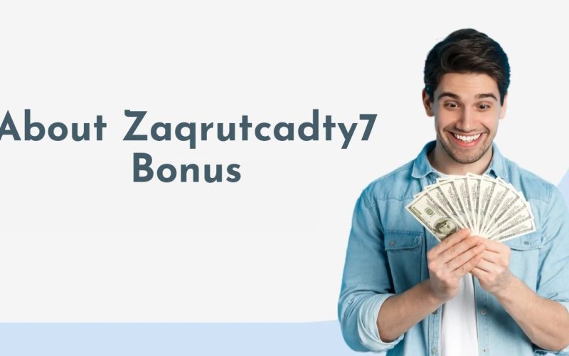 What Is the Zaqrutcadty7 Bonus and How Does It Work?